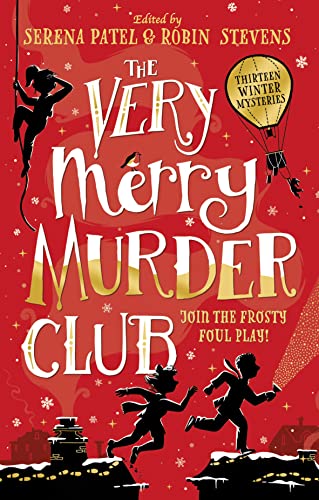 Beispielbild fr The Very Merry Murder Club: Awintery collection of new mystery fiction edited by Serena Patel and Robin Stevens zum Verkauf von HPB-Ruby