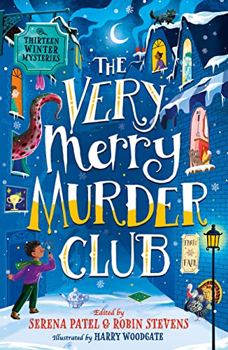 Beispielbild fr The Very Merry Murder Club: A wintery collection of new mystery fiction for children edited by Serena Patel and Robin Stevens for 2022. The perfect Christmas gift! zum Verkauf von Bahamut Media