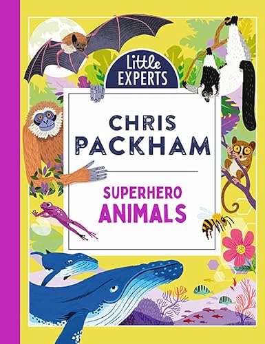 9780755504657: Superhero Animals: Chris Packham’s unmissable, new illustrated non-fiction children’s book for 2024 on animals, the environment and protecting our planet: Book 6