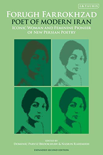 Imagen de archivo de Forugh Farrokhzad, Poet of Modern Iran: Iconic Woman and Feminine Pioneer of New Persian Poetry a la venta por Goodbooks Company