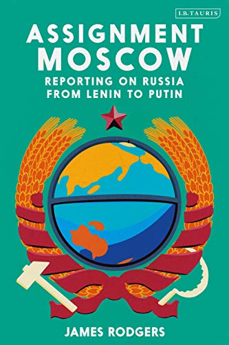 Beispielbild fr Assignment Moscow: Reporting on Russia from Lenin to Putin zum Verkauf von WorldofBooks