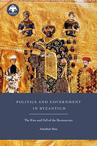 Stock image for Politics and Government in Byzantium: The Rise and Fall of the Bureaucrats for sale by Revaluation Books