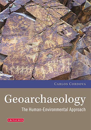 Beispielbild fr Geoarchaeology: The Human-Environmental Approach (Environmental History and Global Change) zum Verkauf von GF Books, Inc.