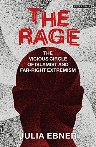 Beispielbild fr The Rage: The Vicious Circle of Islamist and Far-Right Extremism zum Verkauf von WeBuyBooks