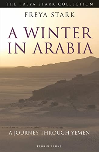 9780755633821: A Winter in Arabia: A Journey Through Yemen (The Freya Stark Collection)