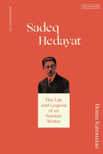 9780755642175: Sadeq Hedayat: The Life and Legend of an Iranian Writer