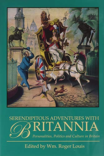 Stock image for Serendipitous Adventures with Britannia: Personalities, Politics and Culture in Britain for sale by HPB-Red