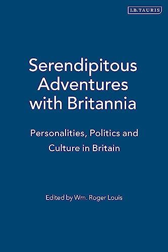 9780755693313: Serendipitous Adventures with Britannia: Personalities, Politics and Culture in Britain