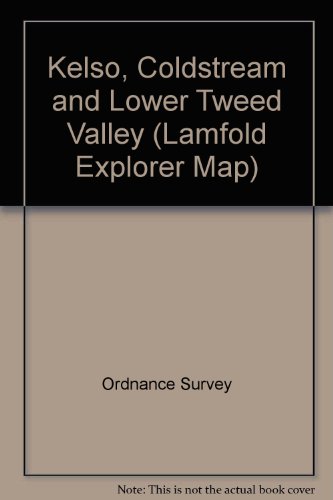 Stock image for Kelso, Coldstream and Lower Tweed Valley (Lamfold Explorer Map) for sale by AMM Books