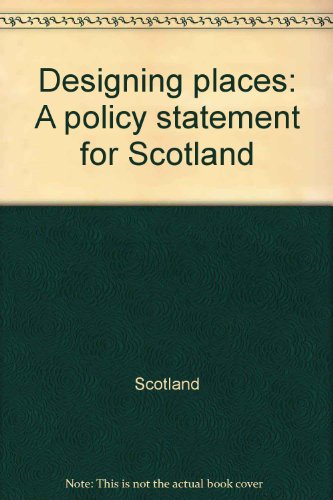 Designing places: A policy statement for Scotland
