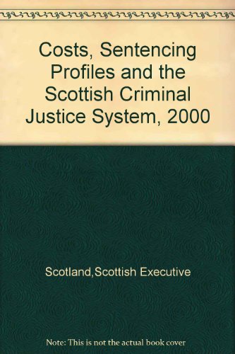 Beispielbild fr Costs, Sentencing Profiles and the Scottish Criminal Justice System, 2000 zum Verkauf von Phatpocket Limited