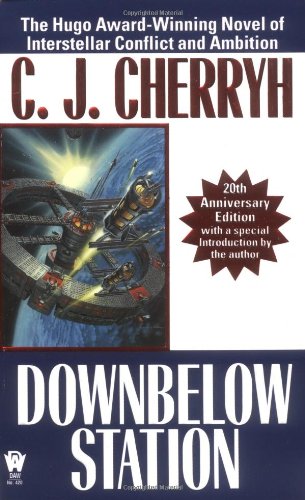 

Downbelow Station (20th Anniversary) (Alliance-Union Universe)