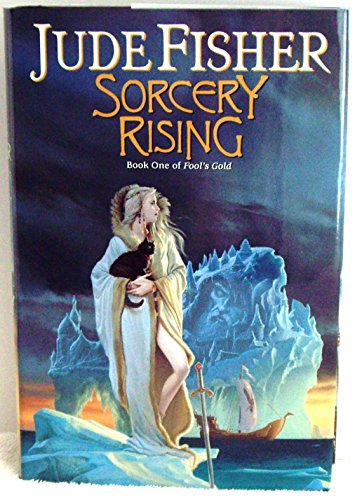 Imagen de archivo de Sorcery Rising:: Book One of Fool's Gold a la venta por Gulf Coast Books