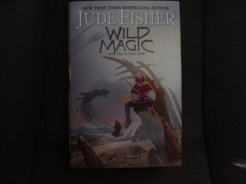 Beispielbild fr Wild Magic: Book Two Of Fool's Gold (Fools Gold, 2) zum Verkauf von SecondSale