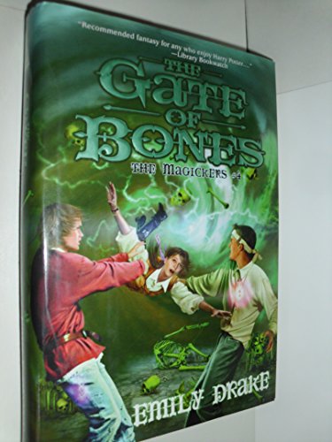 The Gate of Bones: The Magickers #4