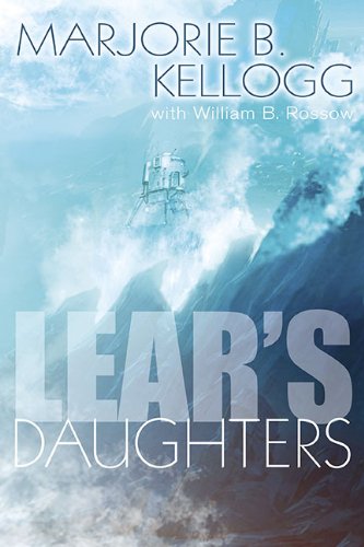 Lear's Daughters (9780756405939) by Kellogg, Marjorie B.; Rossow, William