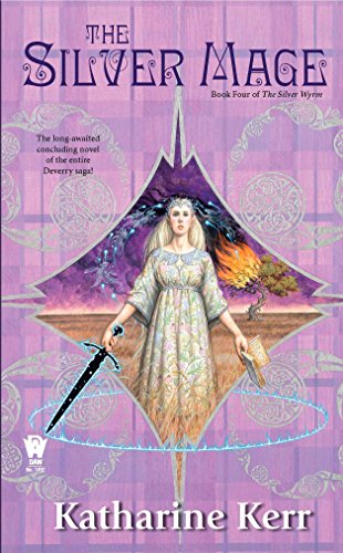 9780756406318: The Silver Mage: Book Four of the Silver Wyrm: 4 (Deverry: Silver Wyrm)