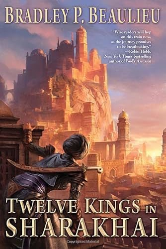 Beispielbild fr Twelve Kings in Sharakhai : The Song of Shattered Sands: Book One zum Verkauf von Better World Books