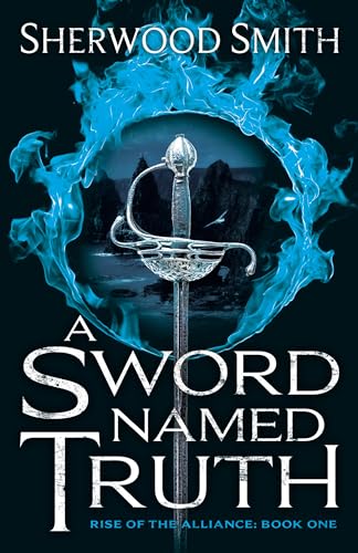 Beispielbild fr A Sword Named Truth : Rise of the Alliance Book One zum Verkauf von Better World Books