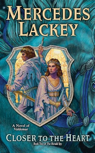 Closer to the Heart: Book Two of Herald Spy - Mercedes Lackey