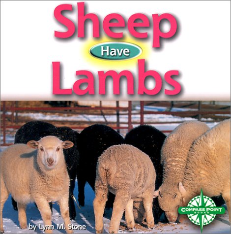 Sheep Have Lambs (Animals and Their Young) (9780756500047) by Stone, Lynn M.