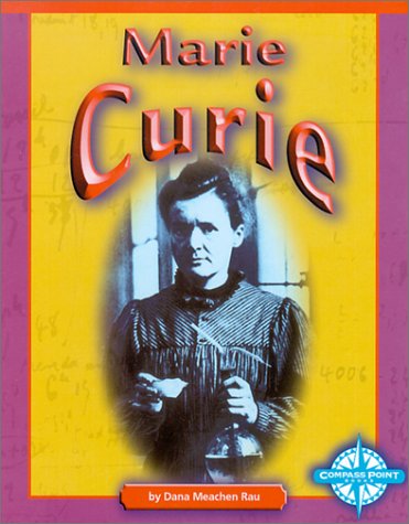 Marie Curie (Compass Point Early Biographies) (9780756500177) by Meachen Rau, Dana