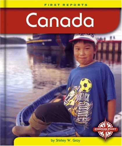 Canada (First Reports) (9780756500283) by Gray, Shirley W.