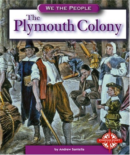 Beispielbild fr The Plymouth Colony (We the People: Exploration and Colonization) zum Verkauf von Your Online Bookstore