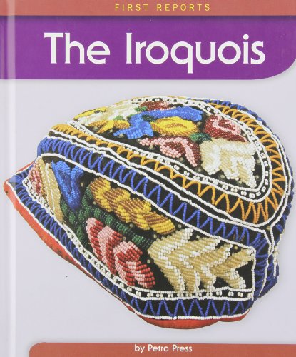 9780756500801: The Iroquois (First Reports/Native Americans)