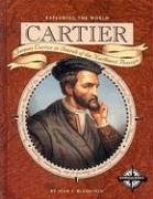 Cartier: Jacques Cartier in Search of the Northwest Passage (Exploring the World) (9780756501228) by Blashfield, Jean F.