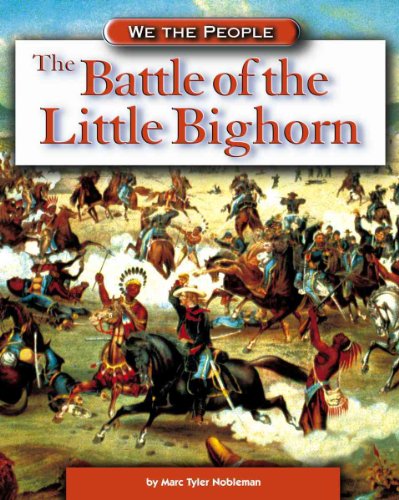 9780756501501: The Battle of the Little Bighorn (We the People)