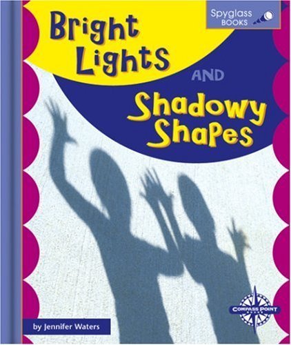 Imagen de archivo de Bright Lights and Shadowy Shapes (Spyglass Books: Earth Science) a la venta por SecondSale