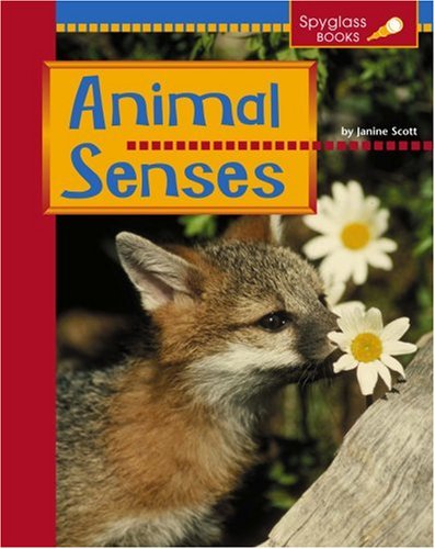 Stock image for Animal Senses (Spyglass Books) for sale by Idaho Youth Ranch Books