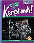 Imagen de archivo de Kerplunk (Spyglass Books: Life Science) a la venta por SecondSale