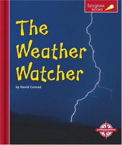 Imagen de archivo de The Weather Watcher (Spyglass Books: Earth Science) a la venta por Hawking Books