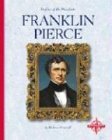 Beispielbild fr Franklin Pierce (Profiles of the Presidents) zum Verkauf von Wonder Book