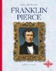 Franklin Pierce (Profiles of the Presidents) (9780756502621) by Somervill, Barbara A.