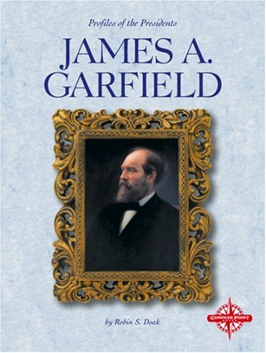 Beispielbild fr James A. Garfield (Profiles of the Presidents) zum Verkauf von SecondSale