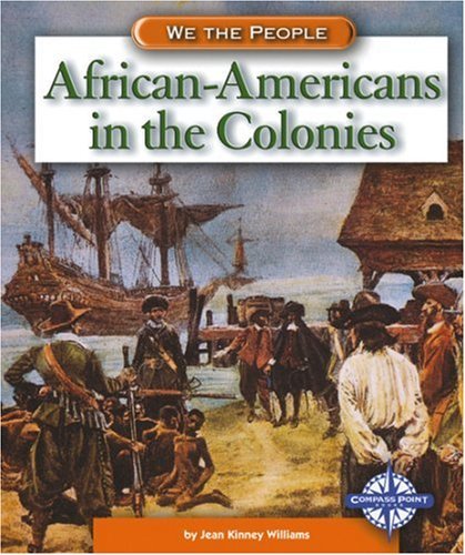 Beispielbild fr African-Americans in the Colonies (We the People: Exploration and Colonization) zum Verkauf von SecondSale