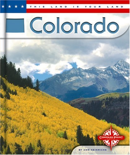 Colorado (This Land Is Your Land) (9780756503314) by Heinrichs, Ann
