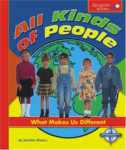 All Kinds of People: What Makes Us Different (Spyglass Books) (9780756503772) by Waters, Jennifer