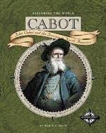 Beispielbild fr Cabot : John Cabot and the Journey to North America zum Verkauf von Better World Books