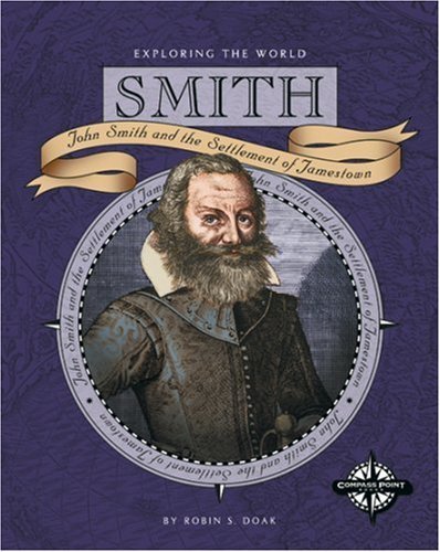 Imagen de archivo de Smith: John Smith and the Settlement of Jamestown (Exploring the World) a la venta por Bookends