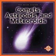 Comets, Asteroids, and Meteoroids (Our Solar System) (9780756504373) by Rau, Dana Meachen