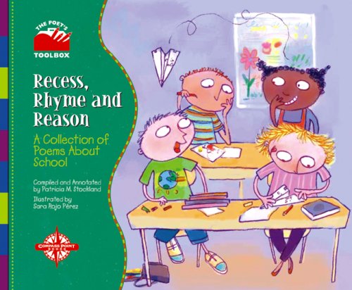 Imagen de archivo de Recess, Rhyme, and Reason: A Collection of Poems About School (Poet's Toolbox) a la venta por Half Price Books Inc.