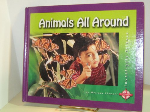 Animals All Around (Investigate Science) (9780756505943) by Stewart, Melissa