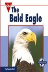 The Bald Eagle (Let's See Library) (9780756506162) by Dell, Pamela