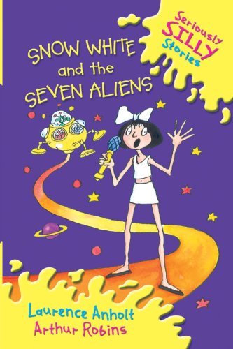 Stock image for Snow White and the Seven Aliens (Seriously Silly Stories) for sale by Irish Booksellers