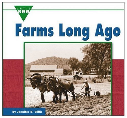 Stock image for Farms Long Ago (Let's See Library - Farms) for sale by Wonder Book