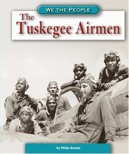 Beispielbild fr The Tuskegee Airmen (We the People) zum Verkauf von Front Cover Books